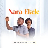 Nara Ekele (feat. Glory) - Single - Solomon Ebube