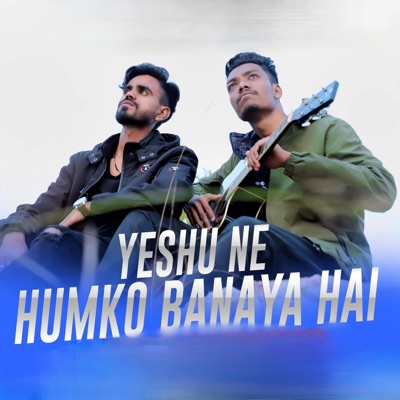 Yeshu Ne Humko Banaya Hai (feat. Francis Khalkho) - Single