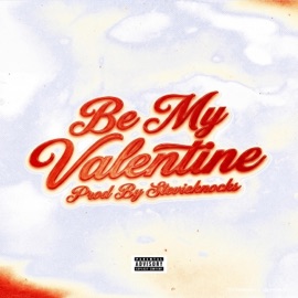 Be My Valentine (Dedication) Stevieknocks
