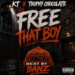 Free Dat Boy Kt x Trophy Chocolate Beats By Banz - Single