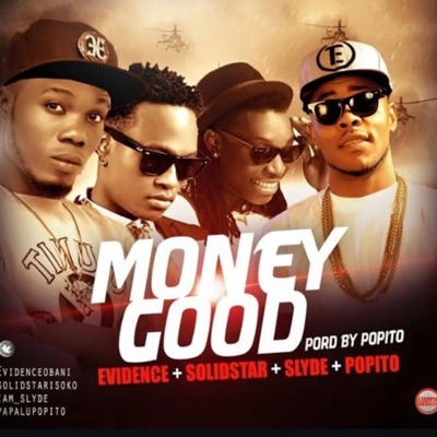 Money Good (feat. Solidstar slydo popito) - Single