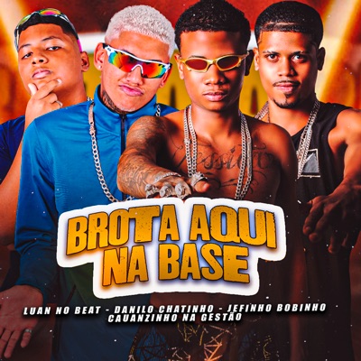 Brota Aqui na Base (feat. Luan No Beat) - Single