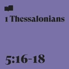 1 Thessalonians 5:16-18 (feat. Citizens, Antoine Bradford & Claire Jackson) Verses