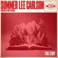 True Story (feat. Mute Speaker) - Summer Lee Carlson