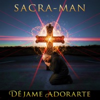 DEJAME ADORARTE - EP - SACRA-MAN