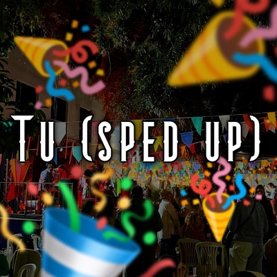 Tu (Sped Up) - Single