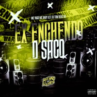 Ex Enchendo o Saco - Single - Mc Yago, DJ TOM BEAT V8 & MC Baby JC