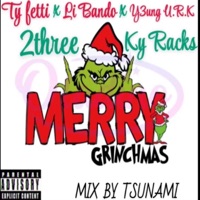 MERRY GRINCHMAS (feat. LI BANDO, Y3UNG U.R.K, 2THREE & KY RACKS) [MIX BY TSUNAMI] - Single - Ty Fetti