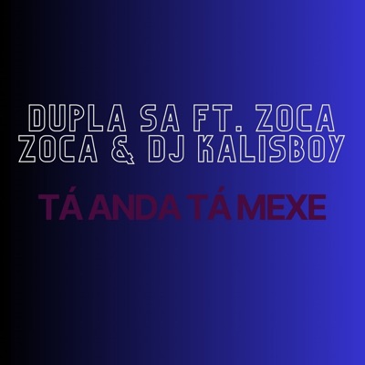 Tá Anda Tá Mexe (feat. Zoca Zoca & Dj Kalisboy) - Single