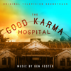 The Good Karma Hospital (Original Television Soundtrack) - Ben Foster new Single