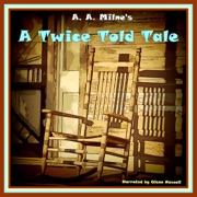 A Twice Told Tale (Unabridged) - A. A. Milne