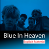 Explicit Material - Blue In Heaven