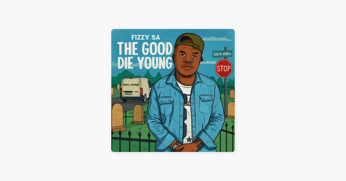 The Good Die Young (Radio Edit) - Single - Album by FIZZY SA