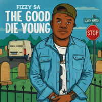 The Good Die Young (Radio Edit) - FIZZY SA Cover Art