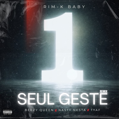 1 Seul Geste (Remix) [feat. Beezy Queen, Tyaf & Nasty Nesta] - Single