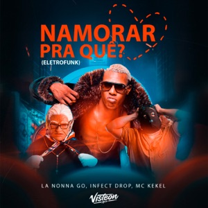 Namorar pra Quê (feat. Mc Kekel)