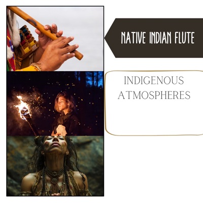 Indigenous Atmospheres: Native Flute & Nature for Mindfulness