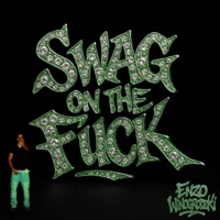 Swag On The F**k - Enzo Winogrodzki