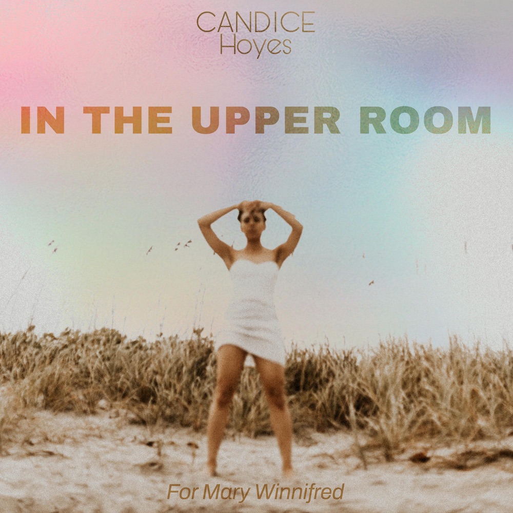Обложка альбома «In the Upper Room (for Mary Winnifred) - Single» — Candice Hoyes