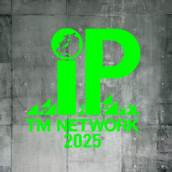 TM NETWORK 2025 IP - Single