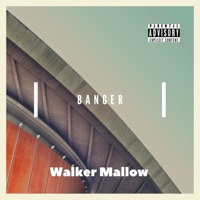 Banger - Single - Walker Mallow