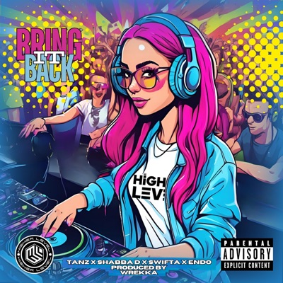 Bring It Back (feat. Swifta, Mc Endo & Wrekka) - Single