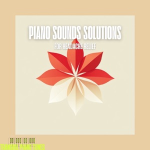 Piano Sounds Solutions for Headache Relief