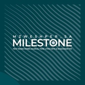 Milestone (feat. Ndibo Ndibs, Muziqal Tone, Vyno Keys & ShakaMan Ytkv) artwork