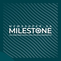 Milestone (feat. Ndibo Ndibs, Muziqal Tone, Vyno Keys & ShakaMan Ytkv) - Single - Mzweshper_sa