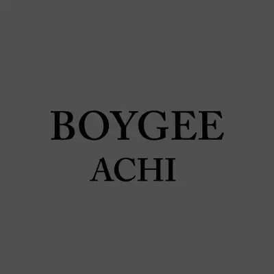 Ascolta 'Achi - Single' di BoyGee