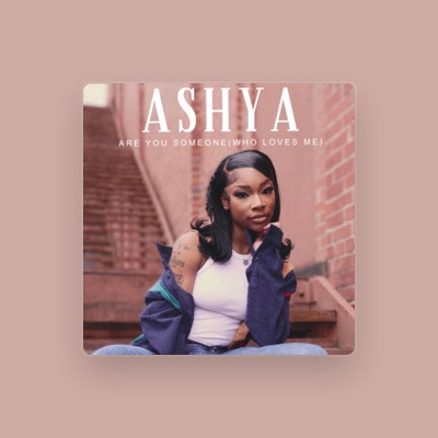 Listen to Ashya, watch music videos, read bio, see tour dates & more!