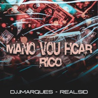 Mano Vou Ficar Rico - Single - Realsid & djjmarques