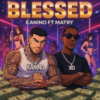 Blessed (feat. Matry) - Single - Kanino