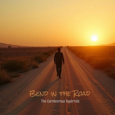 Bend in the Road (feat. The Carnivorous Squirrels) - Single