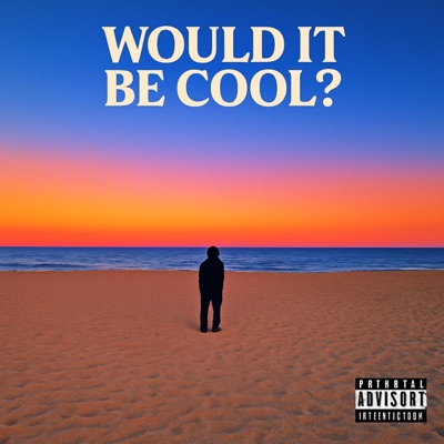 Would it be cool? - Single