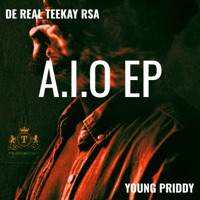 A.I.O (feat. Young Priddy) - EP - De Real Teekay Rsa