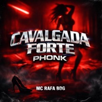 Cavalgada Forte PHONK - Single - MC Rafa BDG, Djay WM & Rotieh Produções