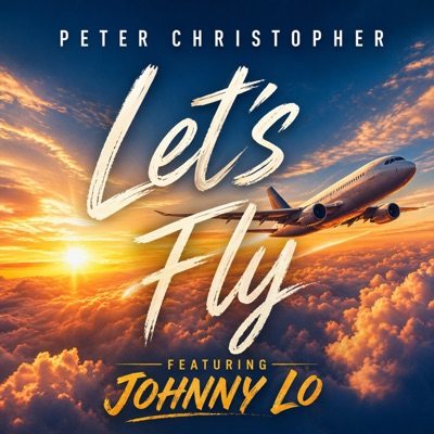 Let's Fly (feat. Johnny Lo) [Radio Edit] - Single