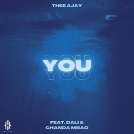 You (feat. Dali & Chanda Mbao) Thee Ajay