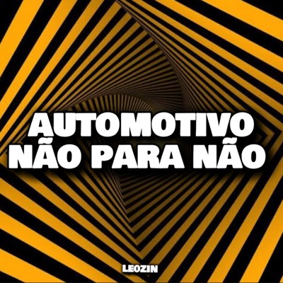 AUTOMOTIVO NÃO PARA NÃO (feat. Mc Gw) - Single