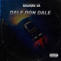 DALE DÓN DALE (feat. JDI) - Single - NachinoSk
