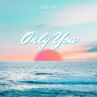 Only You - Single - HEEVA
