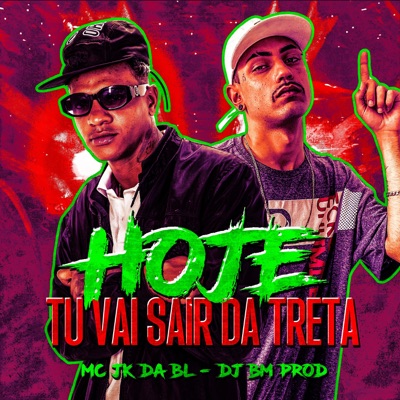 HOJE TU VAI SAIR DA TRETA - Single