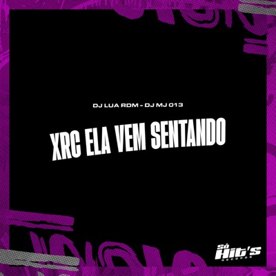 Xrc Ela Vem Sentando - Single