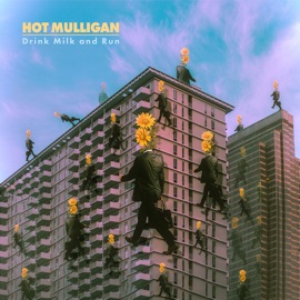 Drink Milk and Run Hot Mulligan