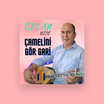 Listen to Özcan Bice, watch music videos, read bio, see tour dates & more!