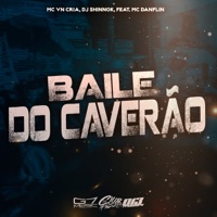 Baile do Caverão (feat. MC DANFLIN) - Single - MC VN Cria & DJ SHINNOK