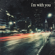 I'm with You - Our Last Night