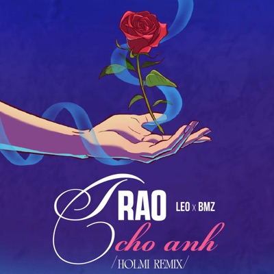 Trao Cho Anh (Holmi x BBeatz Remix) - Single