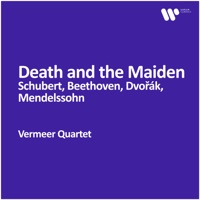 Vermeer Quartet: Death and the Maiden - Schubert, Beethoven, Dvořák, Mendelssohn - Vermeer Quartet